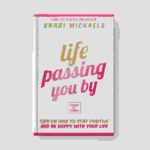 Life Passing You By